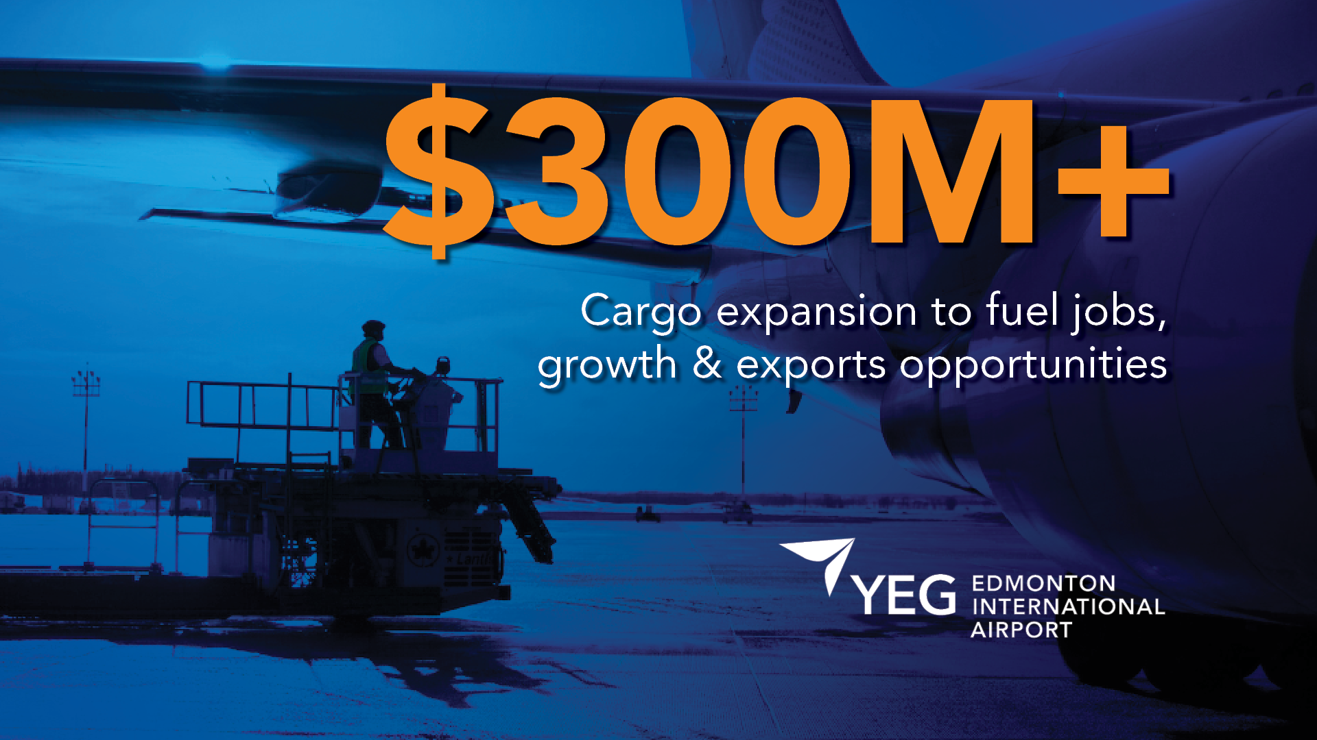 $300M+ cargo expansion to fuel jobs, growth & exports opportunities